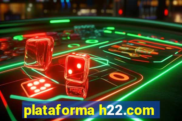 plataforma h22.com